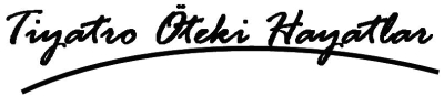 Tiyatro Öteki Hayatlar Logo